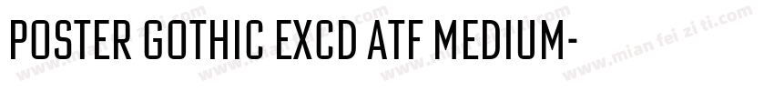 Poster Gothic ExCd ATF Medium字体转换